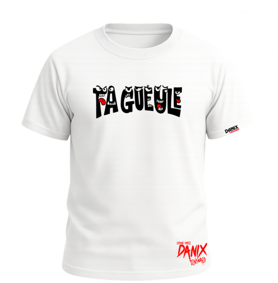 Tshirt TA GUEULE [DANIX CENSORED]
